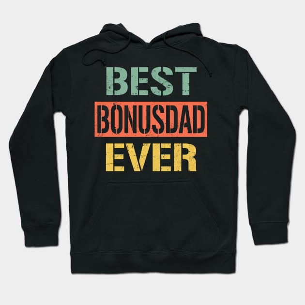 bonus dad best bonus dad ever Hoodie by Bagshaw Gravity